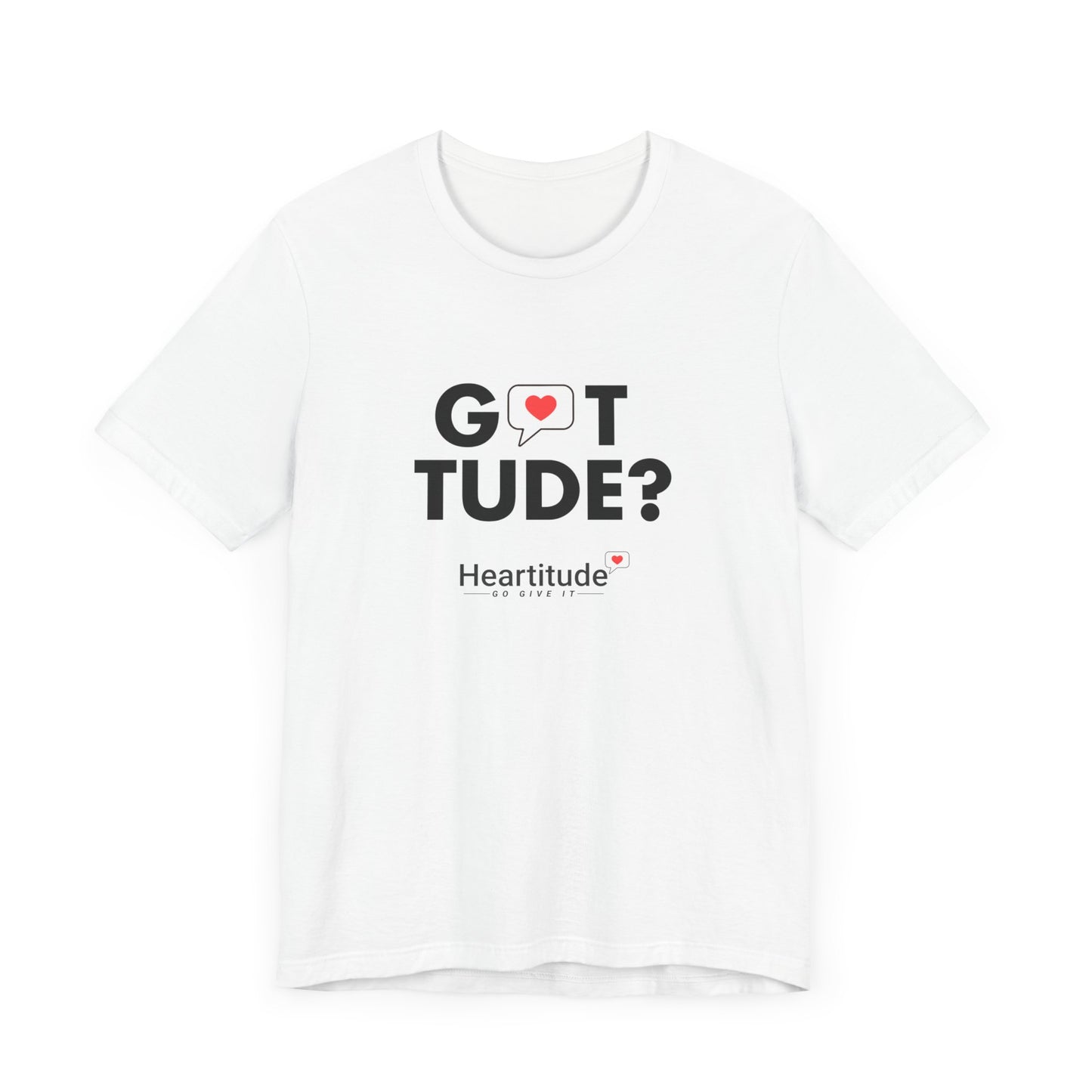 Got Tude? Unisex Short Sleeve Tee (50% to charity)