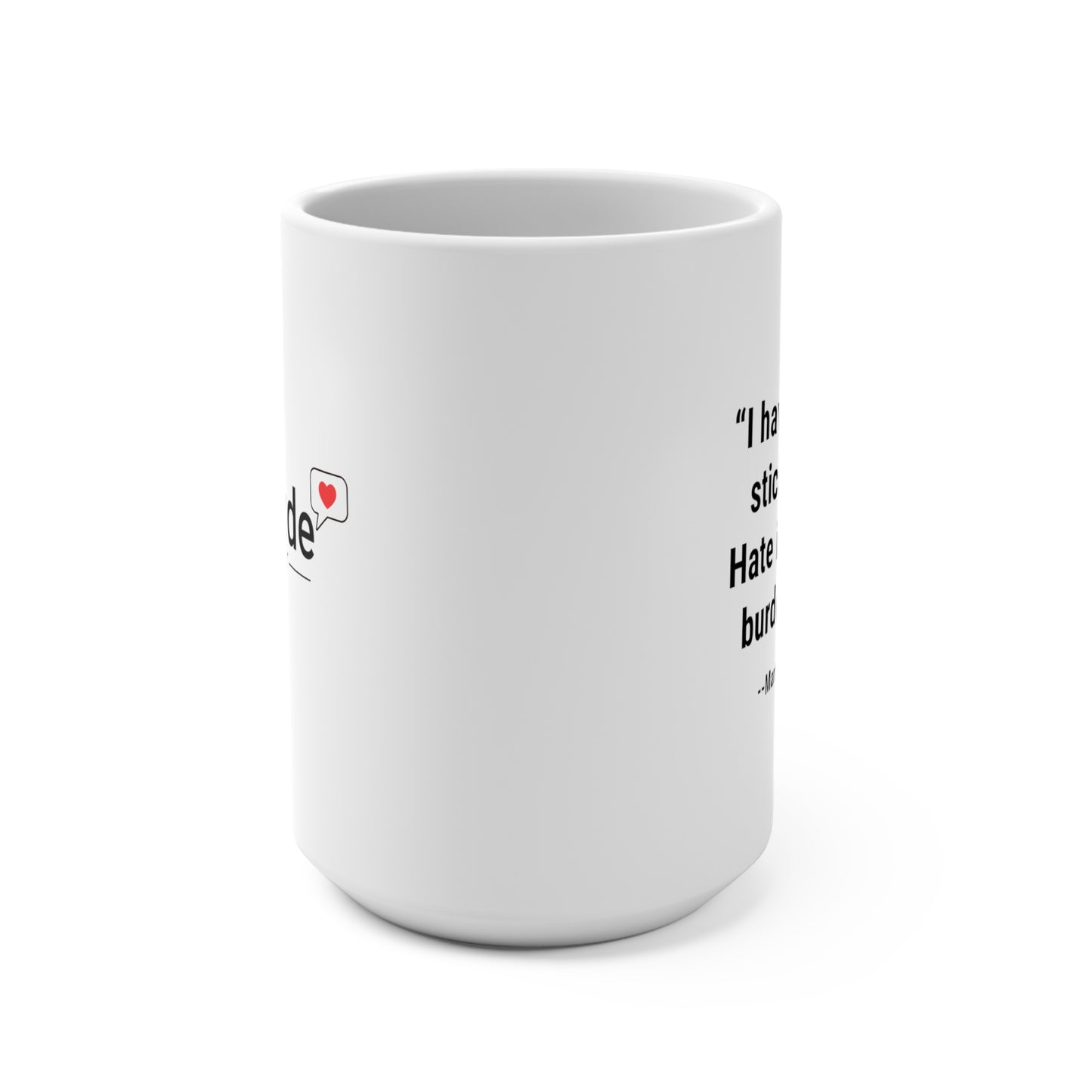 "Stick with Love" Heartitude Mug (50% to charity)