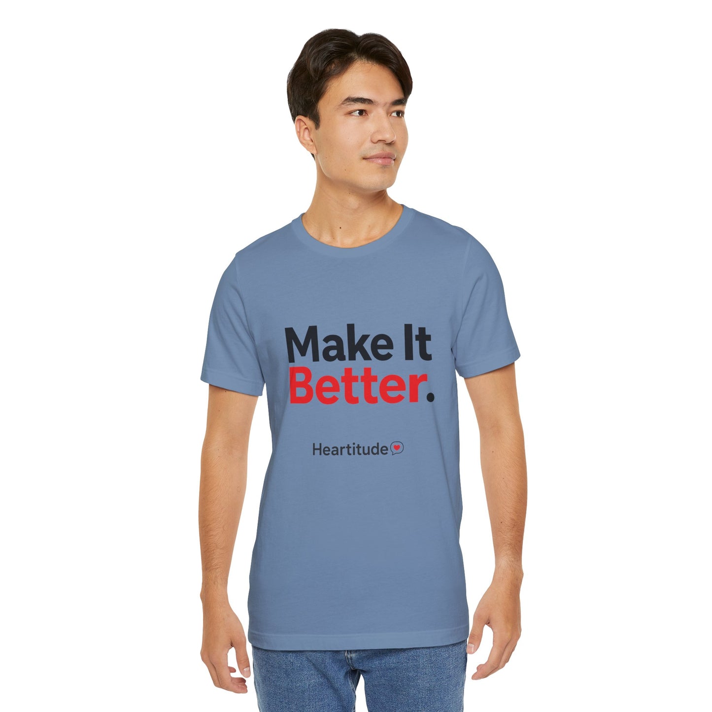 "Make It Better." Tee (25% to charity)