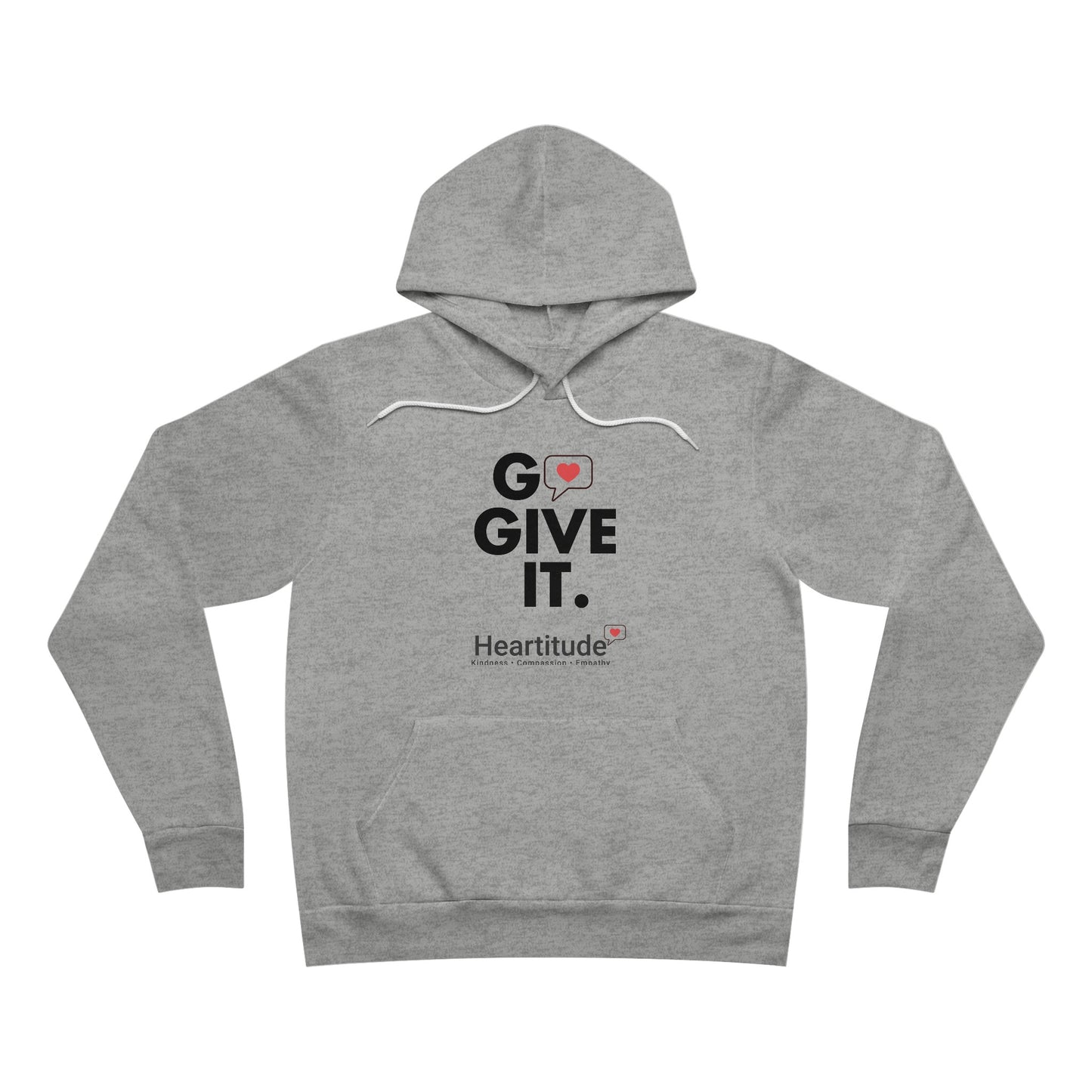 Go Give It Unisex Sponge Fleece Pullover Hoodie