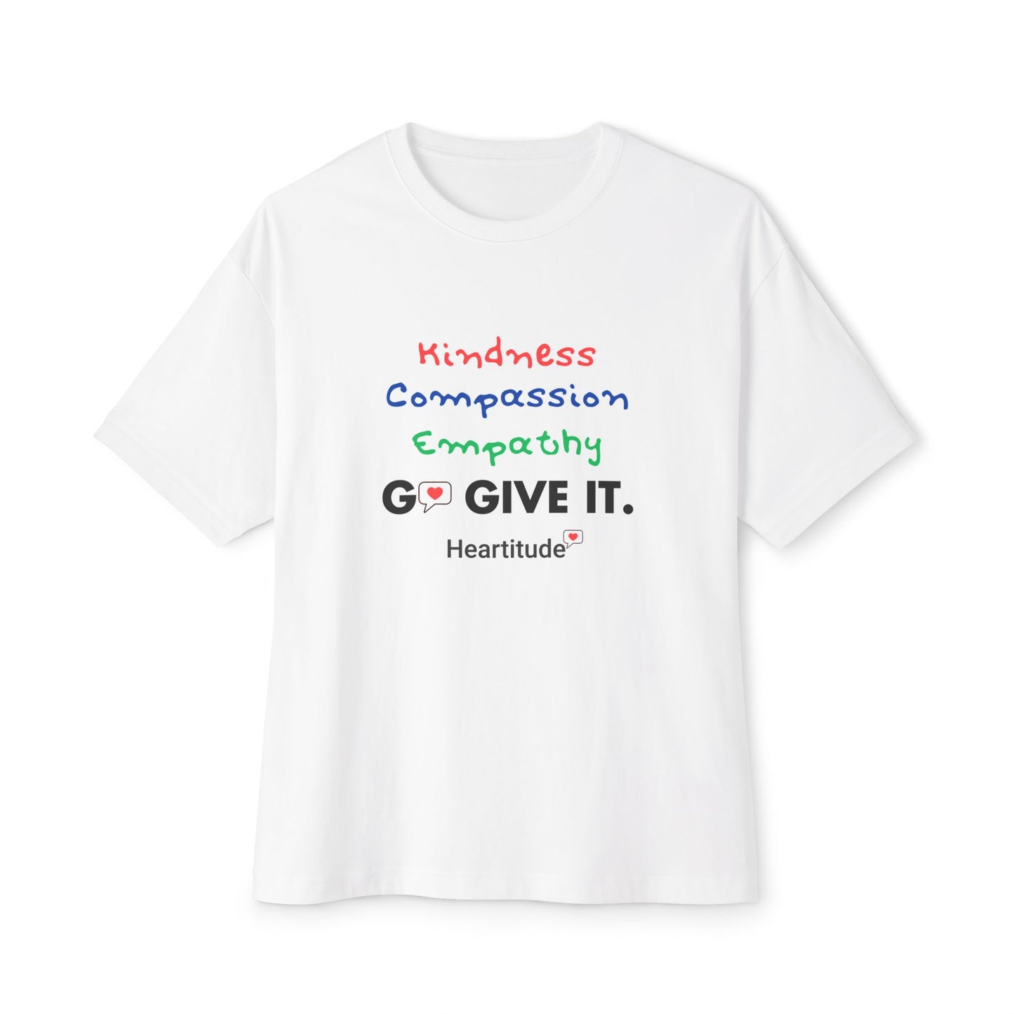 Go Give Kindness, Compassion, and Empathy White Unisex Classic Tee (25% to charity)