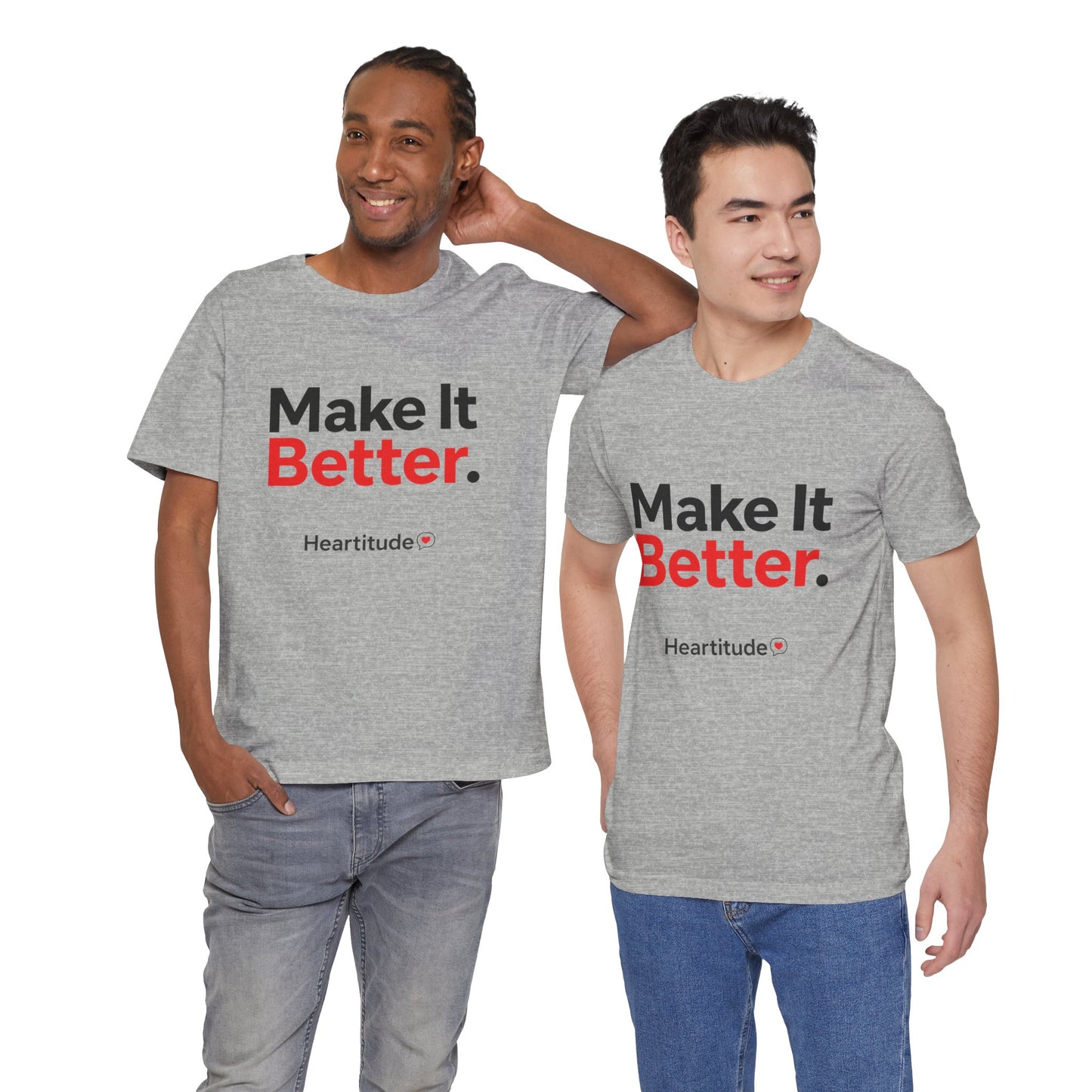 "Make It Better." Tee  (25% to charity)