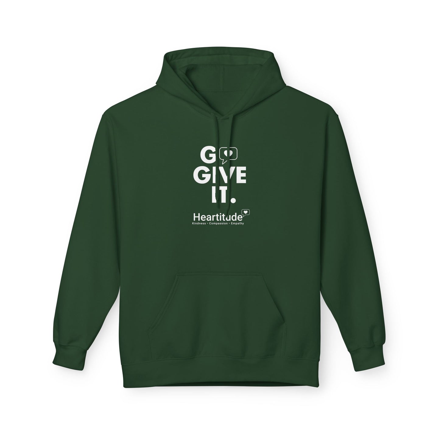Hoodie - Go Give It. Heartitude Inspirational Pullover (25% to charity)