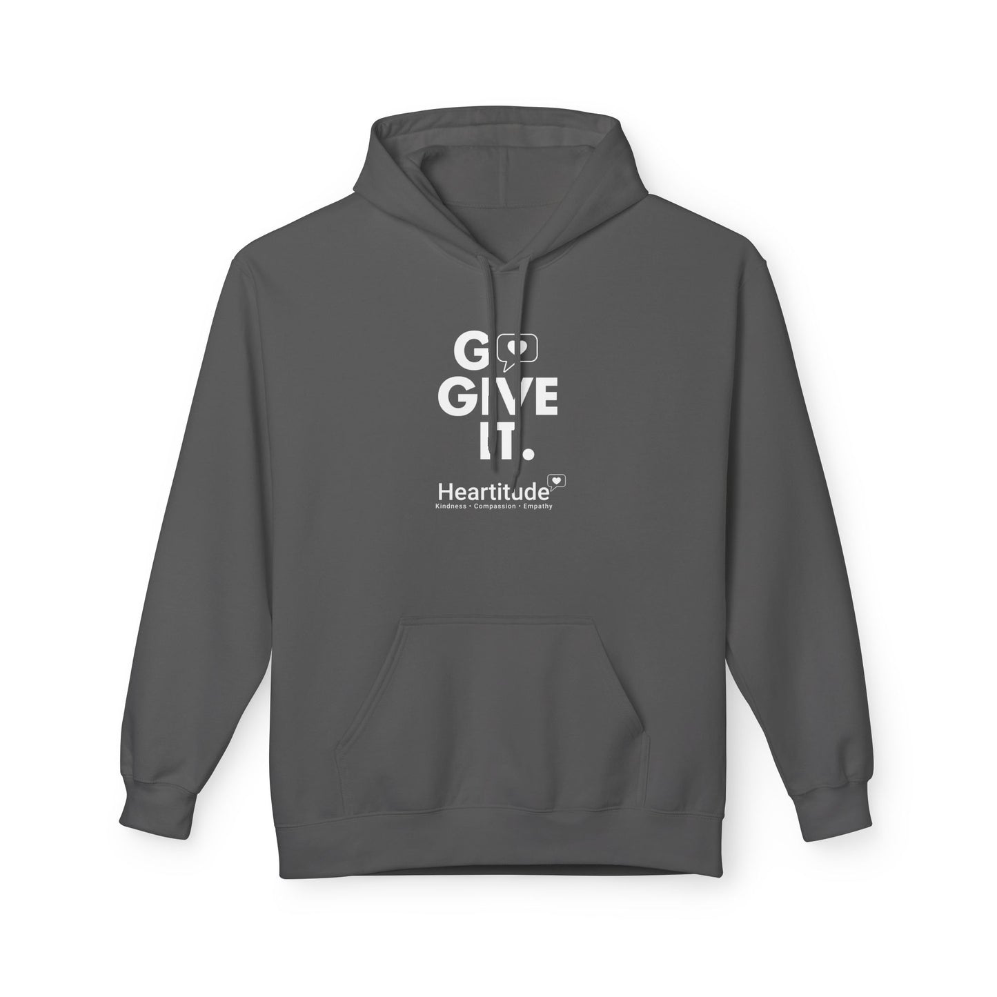Hoodie - Go Give It. Heartitude Inspirational Pullover (25% to charity)