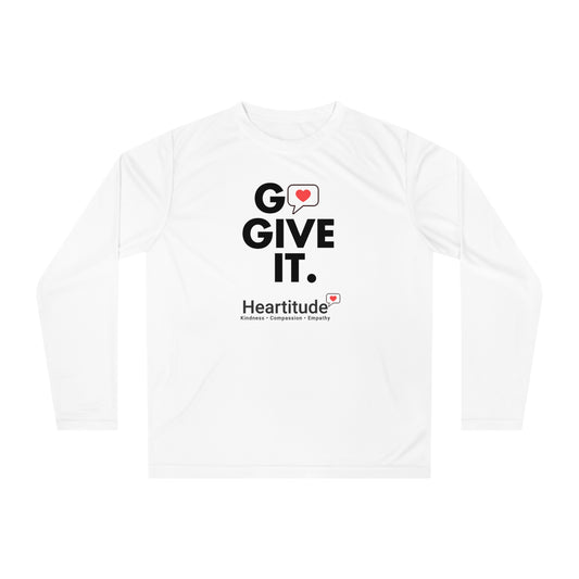 Go Give It Unisex Performance Long Sleeve Shirt (50% to charity)