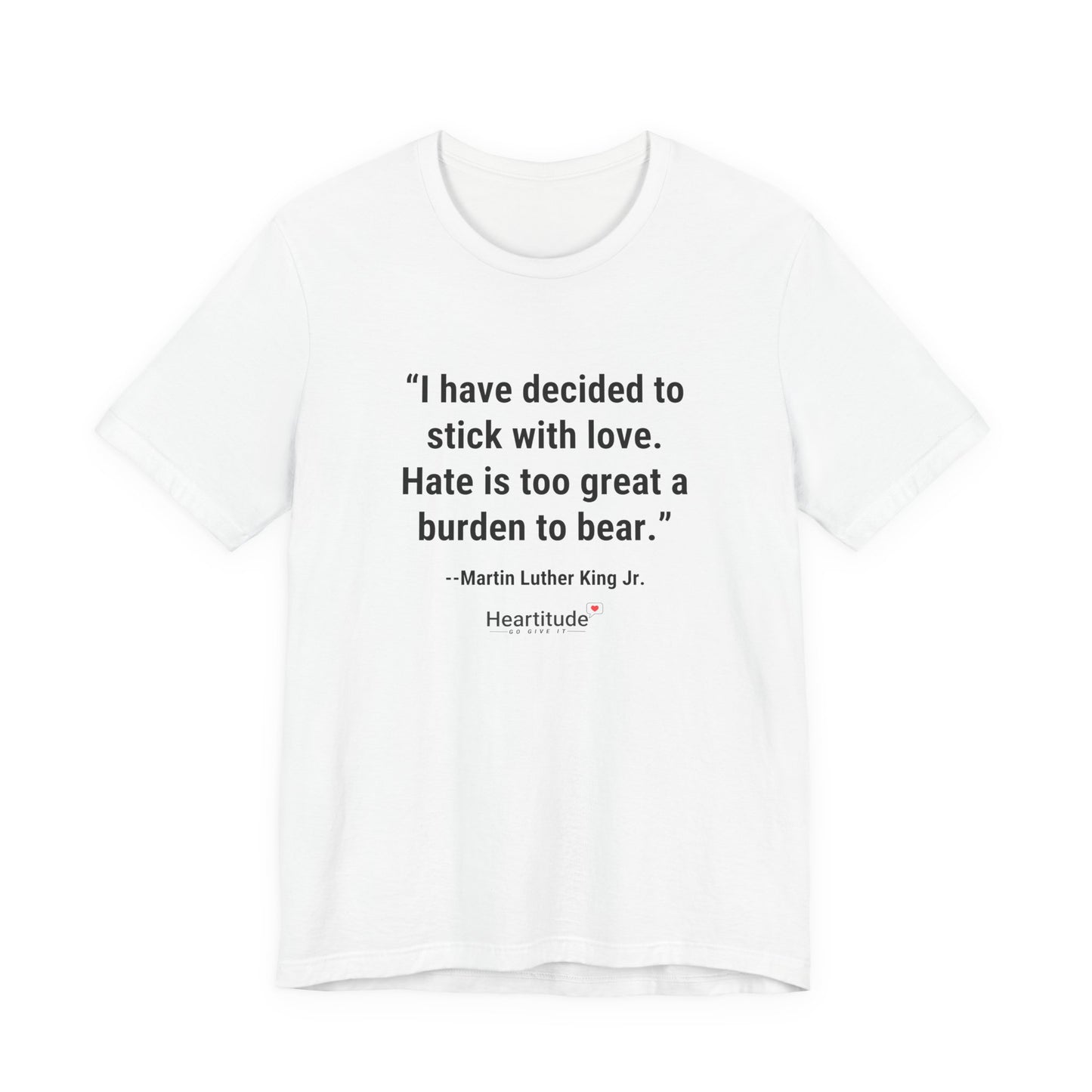 The "Stick With Love" Tribute Tee | Heartitude x MLK Edition