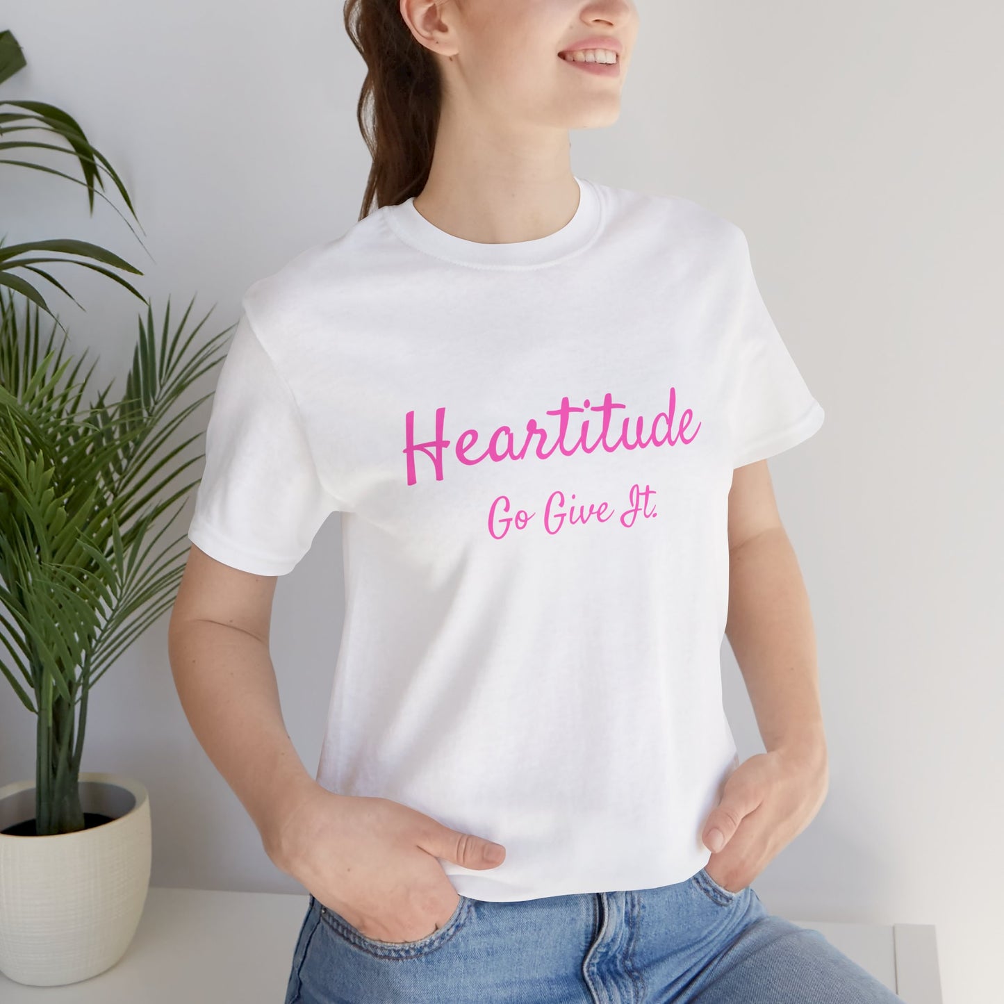 Heartitude: Go Give It In Pink Script Woman's T-shirt (50% to charity)