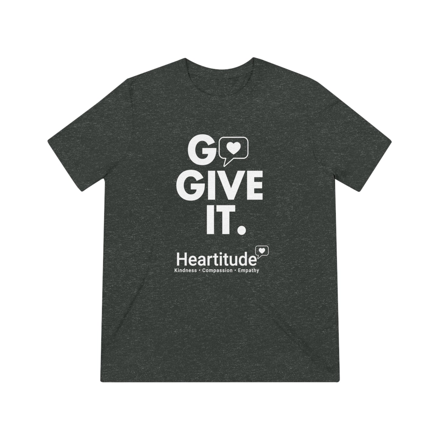 Go Give It Unisex Triblend Tee (50% to charity)