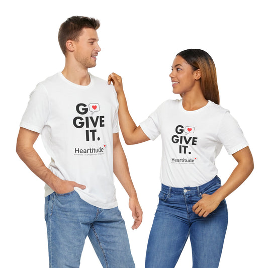 Go Give It in White Unisex Classic Tee (100% to charity)
